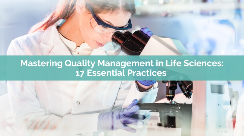 How To Master Life Science Quality Management: 17 Essential Tips